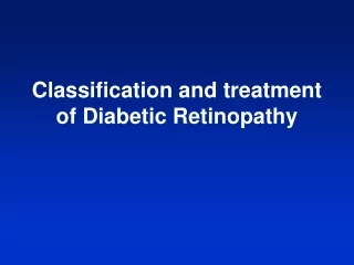 Classification and treatment of Diabetic Retinopathy