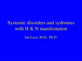 Systemic disorders and sydromes with H  &amp;  N manifestation