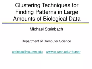Clustering Techniques for Finding Patterns in Large Amounts of Biological Data