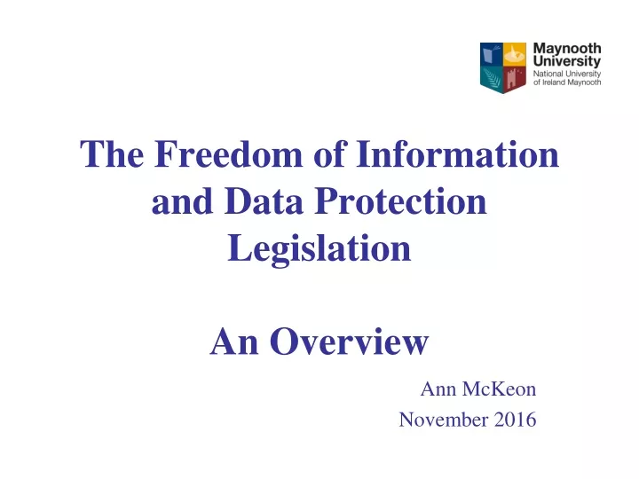 the freedom of information and data protection legislation an overview