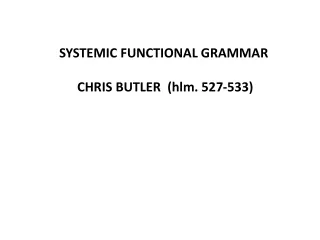 SYSTEMIC FUNCTIONAL GRAMMAR  CHRIS BUTLER  (hlm. 527-533)