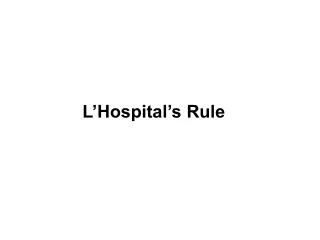 L’Hospital’s Rule