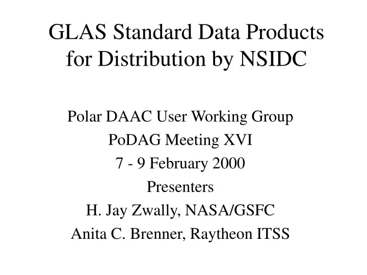 glas standard data products for distribution by nsidc