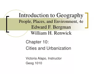 Chapter 10:  Cities and Urbanization Victoria Alapo, Instructor Geog 1010