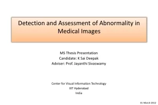 Detection and Assessment of Abnormality in Medical Images