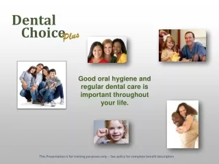 Good oral hygiene and regular dental care is important throughout your life.