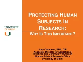 Protecting Human Subjects In Research:  Why Is This Important?