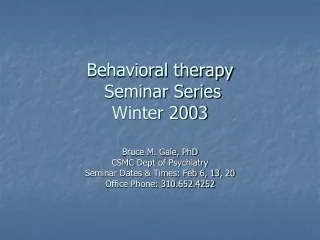 Behavioral therapy   Seminar Series Winter 2003