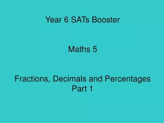 Year 6 SATs Booster Maths 5 Fractions, Decimals and Percentages Part 1