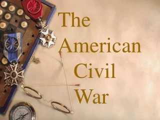 The     American    	Civil 			War