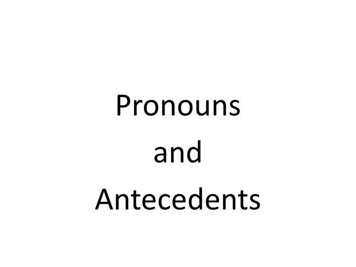 pronouns and antecedents