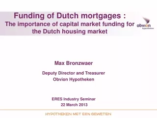 Funding of Dutch mortgages : The importance of capital market funding for the Dutch housing market