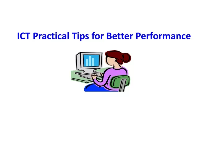 ict practical tips for better performance