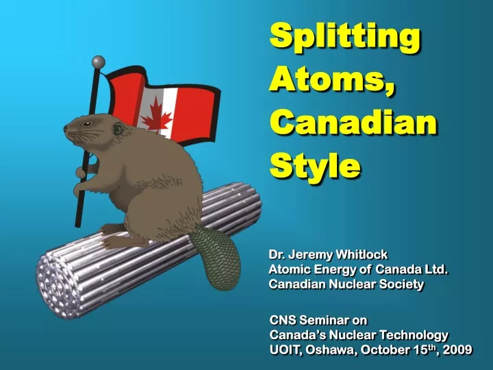splitting atoms canadian style