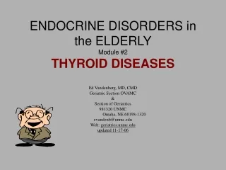 ENDOCRINE DISORDERS in the ELDERLY Module #2 THYROID DISEASES