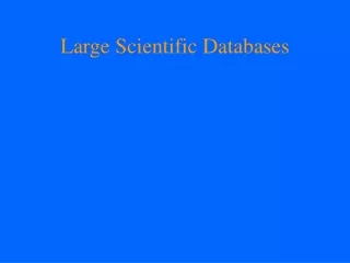Large Scientific Databases