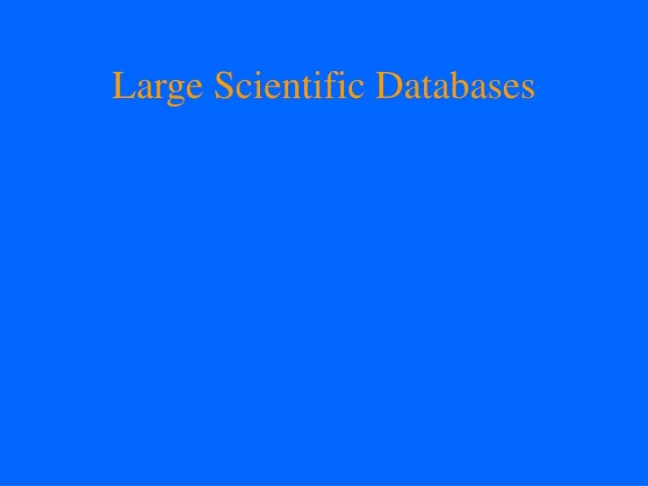 large scientific databases