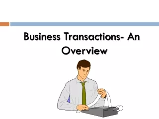 Business Transactions-  An Overview