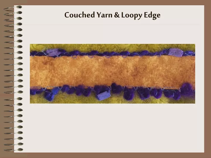 couched yarn loopy edge