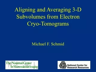 Aligning and Averaging 3-D Subvolumes from Electron  Cryo-Tomograms