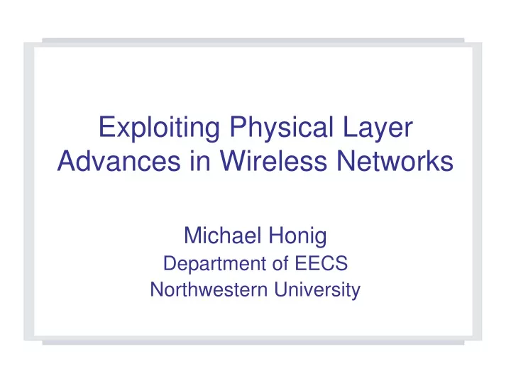 exploiting physical layer advances in wireless networks
