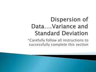 Dispersion of Data….Variance and Standard Deviation