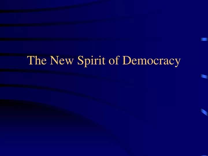 the new spirit of democracy