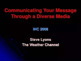 Communicating Your Message Through a Diverse Media