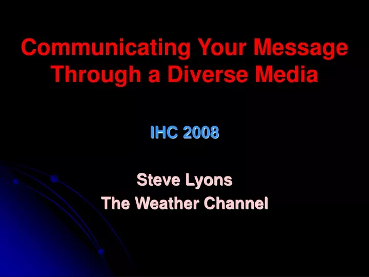 communicating your message through a diverse media