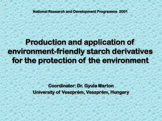 Coordinator: Dr. Gyula Marton  University of Veszprém, Veszprém, Hungary