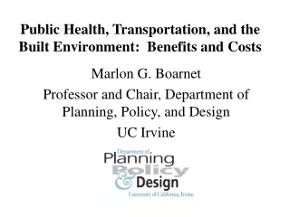 Public Health, Transportation, and the Built Environment:  Benefits and Costs