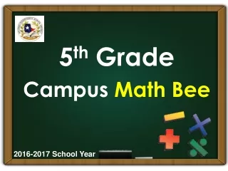 5 th  Grade  Campus  Math Bee