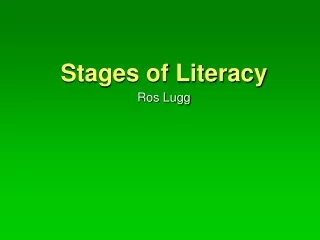 Stages of Literacy Ros Lugg