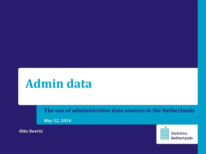 the use of administrative data sources in the netherlands may 12 2016