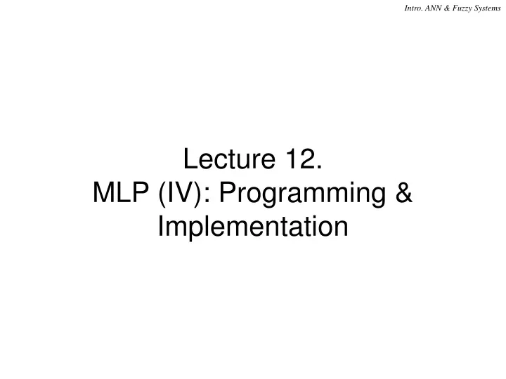 lecture 12 mlp iv programming implementation