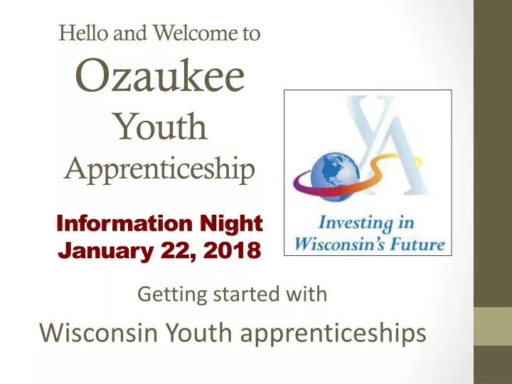 hello and welcome to ozaukee youth apprenticeship information night january 22 2018