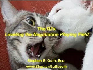 The RFx Leveling the Negotiation Playing Field Stephen R. Guth, Esq. StephenGuth