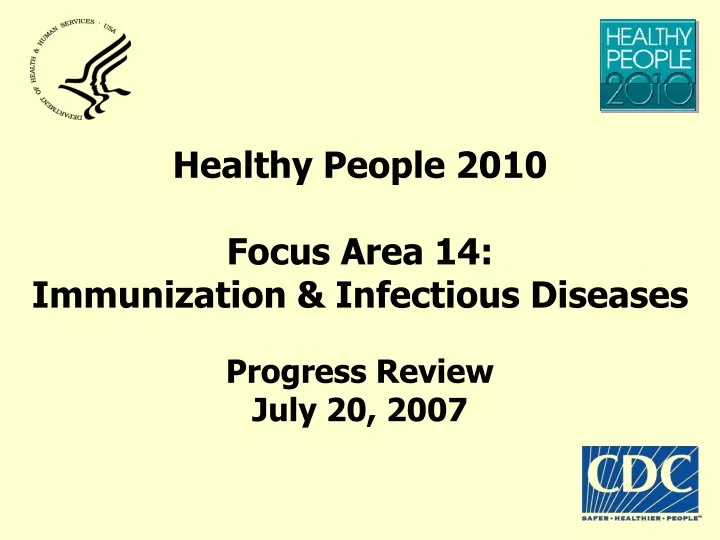 healthy people 2010 focus area 14 immunization infectious diseases progress review july 20 2007