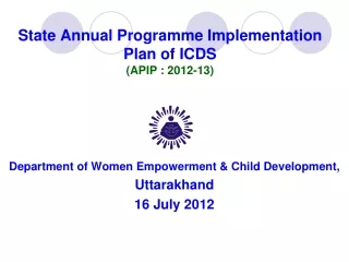 State Annual Programme Implementation Plan of ICDS  (APIP : 2012-13)