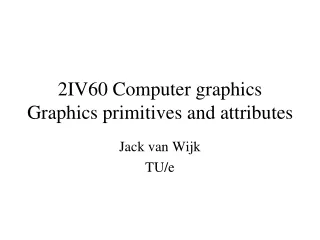 2IV60 Computer graphics Graphics primitives and attributes