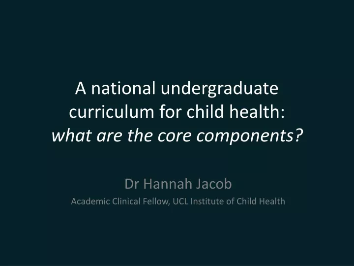 a national undergraduate curriculum for child health w hat are the core components