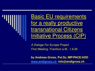Basic EU requirements for a really productive transnational Citizens Initiative Process (CIP)