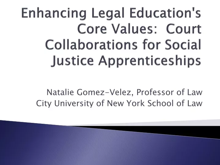enhancing legal education s core values court collaborations for social justice apprenticeships