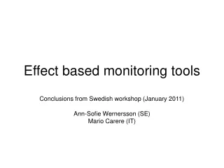 Effect based monitoring tools