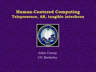 Human-Centered Computing Telepresence, AR, tangible interfaces