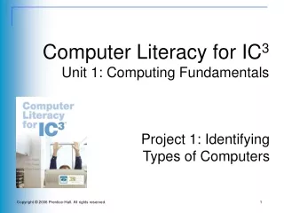 Computer Literacy for IC 3 Unit 1: Computing Fundamentals
