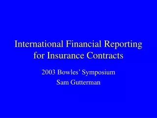 International Financial Reporting for Insurance Contracts