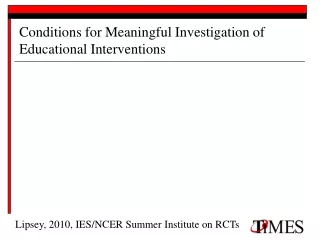 Conditions for Meaningful Investigation of Educational Interventions