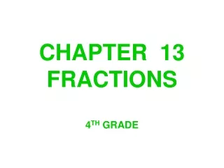 CHAPTER  13 FRACTIONS