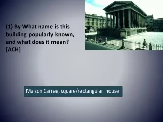 (1)  By What name is this building popularly known, and what does it mean?  [ACH]